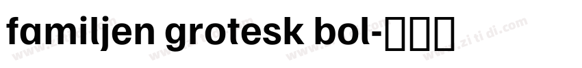 familjen grotesk bol字体转换